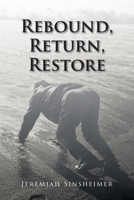 Rebound, Return, Restore 1098088093 Book Cover