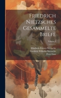 Friedrich Nietzsches Gesammelte Briefe; Volume 3 1021642649 Book Cover
