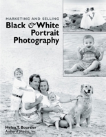Marketing and Selling Black & White Portrait Photography 1584280158 Book Cover