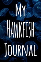 My Hawkfish Journal: The perfect gift for the fish keeper in your life - 119 page lined journal! 1699629706 Book Cover
