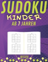 Sudoku Kinder AB 7 JAHREN: 200 Sudoku-Rätsel - Gezielt Merkfähigkeit und logisches Denken verbessern 9x9 (21.59 x 27.94 ) - für Mädchen und Junge B08F6RC3J5 Book Cover