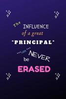 The Influence of a Great Principal Can Never Be Erased : The Best Gift for a Great Principal 1071091123 Book Cover