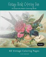 Vintage Birds Coloring Fun: A Grayscale Adult Coloring Book (Grayscale Coloring Books) 1978323395 Book Cover