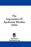 The Argonautics Of Apollonius Rhodius 1437326366 Book Cover