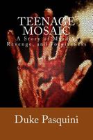 Teenage Mosaic: A Story of Murder, Revenge, and Forgiveness 1482093065 Book Cover