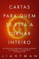 Cartas para Quem se Está a Tornar Inteiro: 24 cartas da alma para a cura interior, a plenitude e a lembrança de quem tu és B0FW4ZP55Z Book Cover