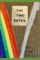 The Two Paths: RAINBOW ROAD or the Narrow Path B08JVKGQ1P Book Cover