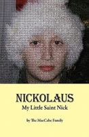 Nickolaus My Little Saint Nick 0982585403 Book Cover