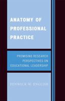 Anatomy of Professional Practice: Promising Research Perspectives on Educational Leadership 157886674X Book Cover