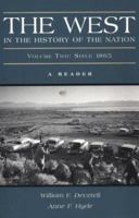 The West in the History of the Nation, Vol. 2: Since 1865 A Reader 0312192118 Book Cover