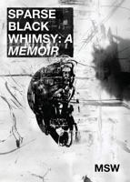sparse black whimsy: a memoir 0997875976 Book Cover