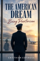The American Dream Being Puertorican B0HGB5L8L6 Book Cover