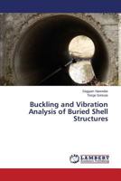 Buckling and Vibration Analysis of Buried Shell Structures 3659584614 Book Cover