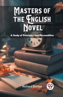 Masters of the English Novel A Study of Principles and Personalities 9363057143 Book Cover