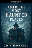 America's Most Haunted Places B0FPWXWNTZ Book Cover