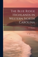 The Blue Ridge Highlands in Western North Carolina 1021273813 Book Cover
