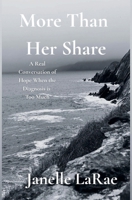 More Than Her Share: A Real Conversation of Hope When the Diagnosis is Too Much B0FSZB4NHC Book Cover