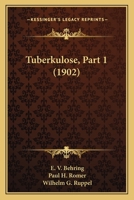 Tuberkulose, Part 1 (1902) 1160315361 Book Cover