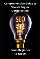 Comprehensive Guide to Search Engine Optimization: From Beginner to Expert B0CJL3JY2D Book Cover