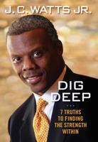 Dig Deep: 7 Truths to Finding the Strength Within 1621574601 Book Cover