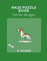 Maze Puzzle Book: fun for all ages B08KQN7ZHB Book Cover