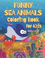 Funny Sea Animals Coloring Book for Kids B098L7RR3Z Book Cover