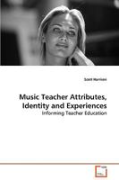 Music Teacher Attributes, Identity and Experiences 3639069870 Book Cover