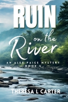 Ruin on the River: An Alex Paige Cozy Travel Mystery Book 4 (Alex Paige Travel Mysteries) 1958187178 Book Cover