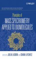 Principles of Mass Spectrometry Applied to Biomolecules (Wiley - Interscience Series on Mass Spectrometry) 0471721840 Book Cover