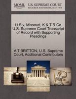 U S v. Missouri, K & T R Co U.S. Supreme Court Transcript of Record with Supporting Pleadings 1270213881 Book Cover