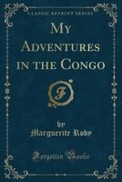 My Adventures in the Congo 1333142307 Book Cover