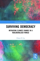 Surviving Democracy: Mitigating Climate Change in A Neoliberalized World 1032172681 Book Cover
