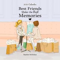 Blue Mountain Arts 2020 Calendar "Best Friends Make the Best Memories" 7.5 x 7.5 in. 12-Month Hanging Wall Calendar by Heather Stillufsen Is a Perfect Friendship Gift 1680882759 Book Cover