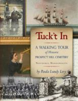 Tuck't In: A Walking Tour of Historic Prospect Hill Cemetery - Nantucket Massachusetts 0615234526 Book Cover