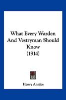 What Every Warden and Vestryman Should Know 1175365335 Book Cover