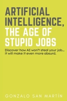 ARTIFICIAL INTELLIGENCE, THE AGE OF STUPID JOBS B0DYXWTM66 Book Cover
