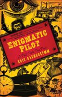 Enigmatic Pilot: A Tall Tale Too True 0812974174 Book Cover