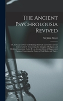 The ancient psychrolousia revived: or, an essay to prove cold bathing both safe and useful. In four letters. ... By Sir John Floyer, ... Also a letter of Dr. Baynard's, ... 1015324525 Book Cover