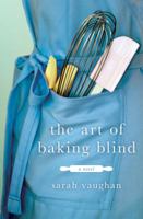 The Art of Baking Blind 1250059402 Book Cover