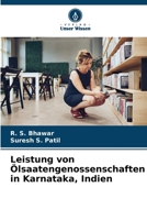 Leistung von Ölsaatengenossenschaften in Karnataka, Indien (German Edition) 6209729568 Book Cover