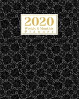 2020 Weekly And Monthly Planner: A Legendary Planner January - December 2020 with Floral Black Roses Pattern Cover 1673964729 Book Cover