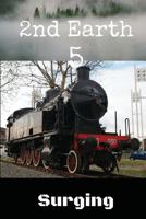 2nd Earth 5: Surging 154301769X Book Cover