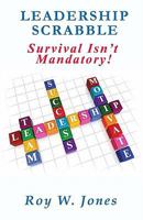 Leadership Scrabble: Survival Isn't Mandatory 1450501664 Book Cover