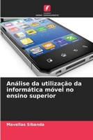 Análise da utilização da informática móvel no ensino superior (Portuguese Edition) 6209816053 Book Cover