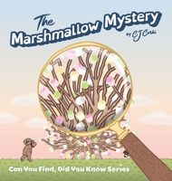 The Marshmallow Mystery: fun adventures to solve the puzzle for kids 3-5 0998039330 Book Cover