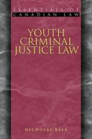 Youth Criminal Justice Law (Essentials of Canadian Law) 1552211746 Book Cover