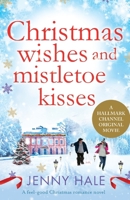 Christmas Wishes and Mistletoe Kisses 1538731398 Book Cover