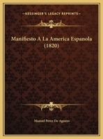 Manifiesto A La America Espanola (1820) 1160187169 Book Cover