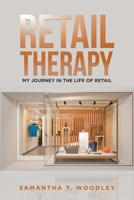 Retail Therapy: My Journey in the Life of Retail 1669852660 Book Cover