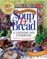 Dairy Hollow House Soup & Bread: Thirtieth Anniversary Edition 1682261840 Book Cover